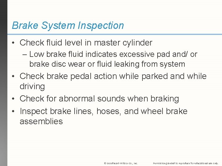 Brake System Inspection • Check fluid level in master cylinder – Low brake fluid