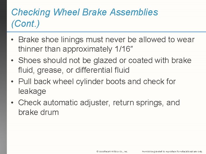 Checking Wheel Brake Assemblies (Cont. ) • Brake shoe linings must never be allowed