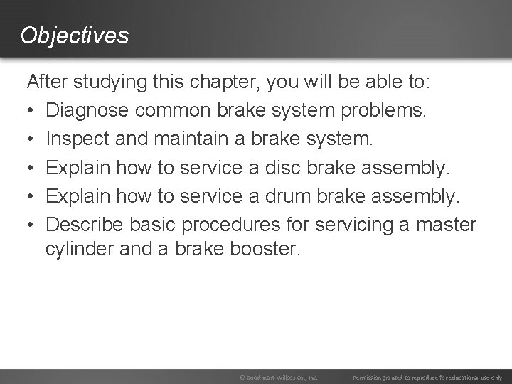 Objectives After studying this chapter, you will be able to: • Diagnose common brake