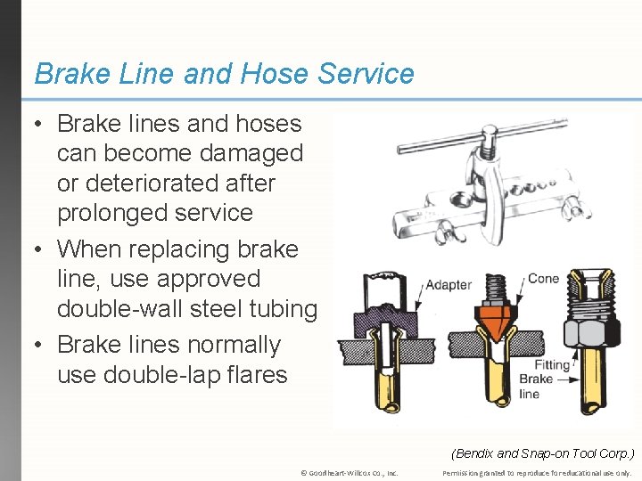 Brake Line and Hose Service • Brake lines and hoses can become damaged or