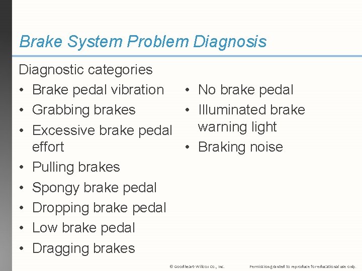 Brake System Problem Diagnosis Diagnostic categories • Brake pedal vibration • No brake pedal