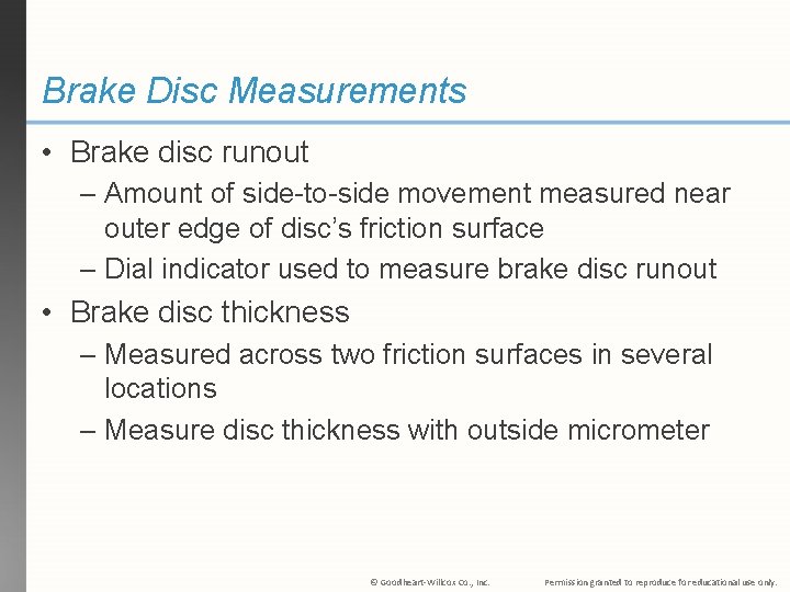 Brake Disc Measurements • Brake disc runout – Amount of side-to-side movement measured near