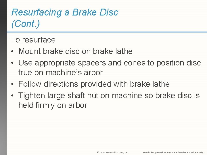 Resurfacing a Brake Disc (Cont. ) To resurface • Mount brake disc on brake