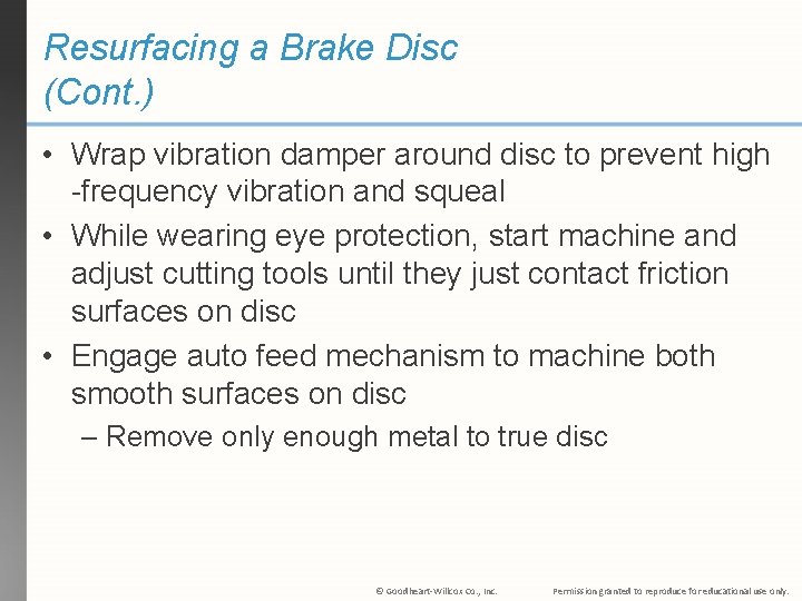 Resurfacing a Brake Disc (Cont. ) • Wrap vibration damper around disc to prevent