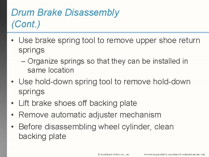 Drum Brake Disassembly (Cont. ) • Use brake spring tool to remove upper shoe