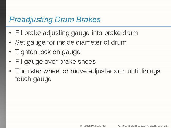 Preadjusting Drum Brakes • • • Fit brake adjusting gauge into brake drum Set