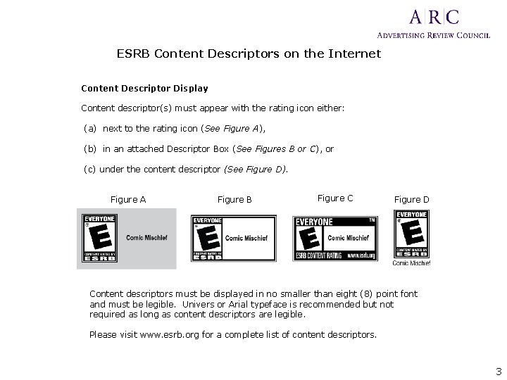 ESRB Content Descriptors on the Internet Content Descriptor Display Content descriptor(s) must appear with