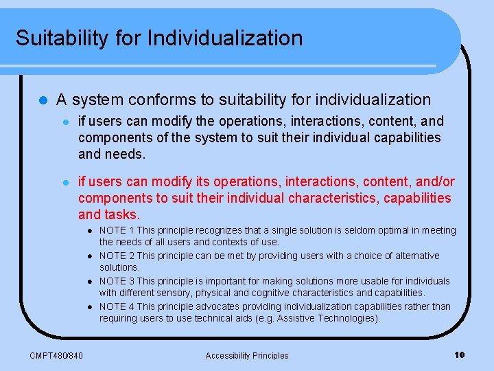 Suitability for Individualization l A system conforms to suitability for individualization l if users