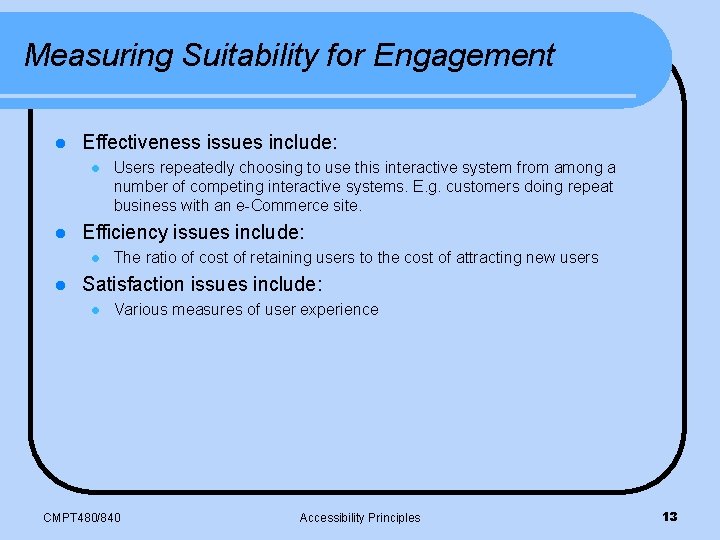 Measuring Suitability for Engagement l Effectiveness issues include: l l Efficiency issues include: l