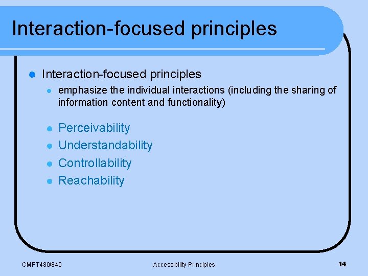 Interaction-focused principles l emphasize the individual interactions (including the sharing of information content and