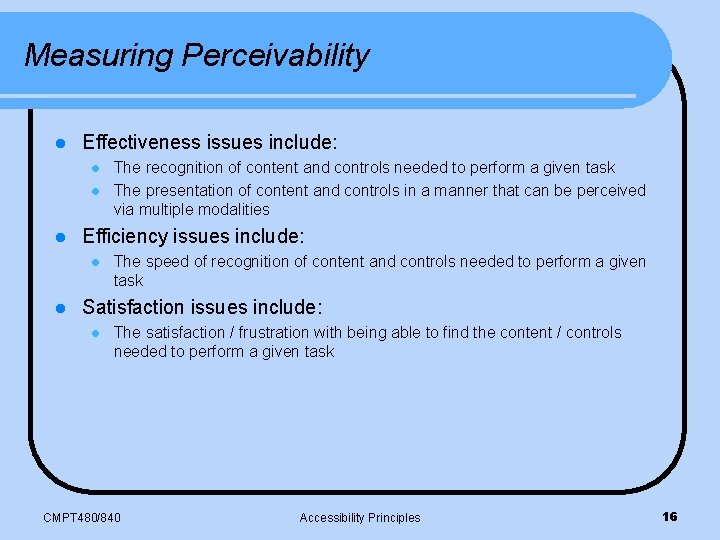 Measuring Perceivability l Effectiveness issues include: l l l Efficiency issues include: l l