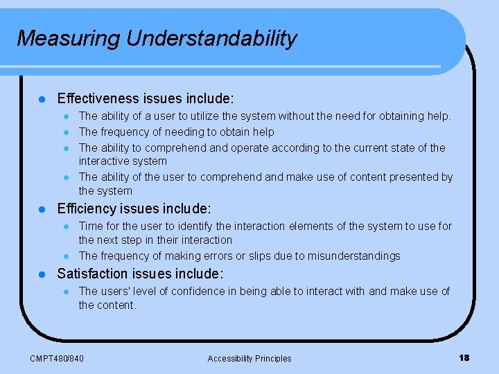 Measuring Understandability l Effectiveness issues include: l l l Efficiency issues include: l l