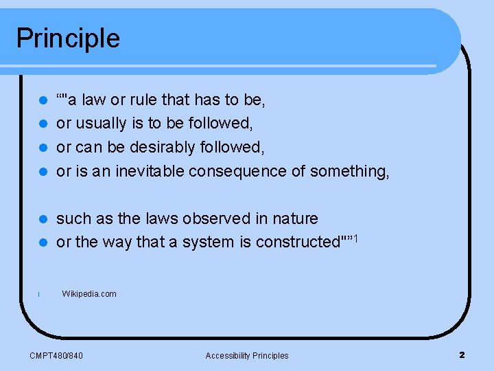 Principle “"a law or rule that has to be, l or usually is to