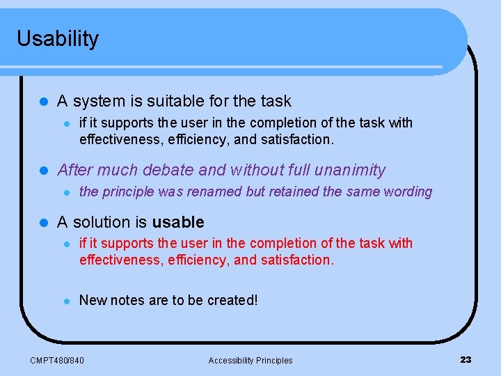 Usability l A system is suitable for the task l l After much debate
