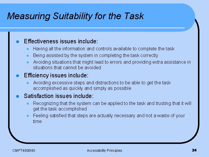 Measuring Suitability for the Task l Effectiveness issues include: l l Efficiency issues include: