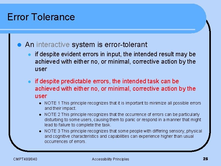 Error Tolerance l An interactive system is error-tolerant l if despite evident errors in