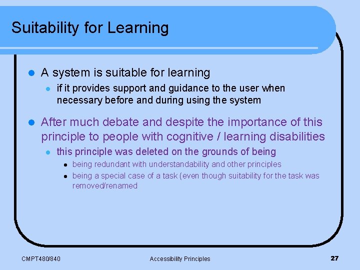 Suitability for Learning l A system is suitable for learning l l if it