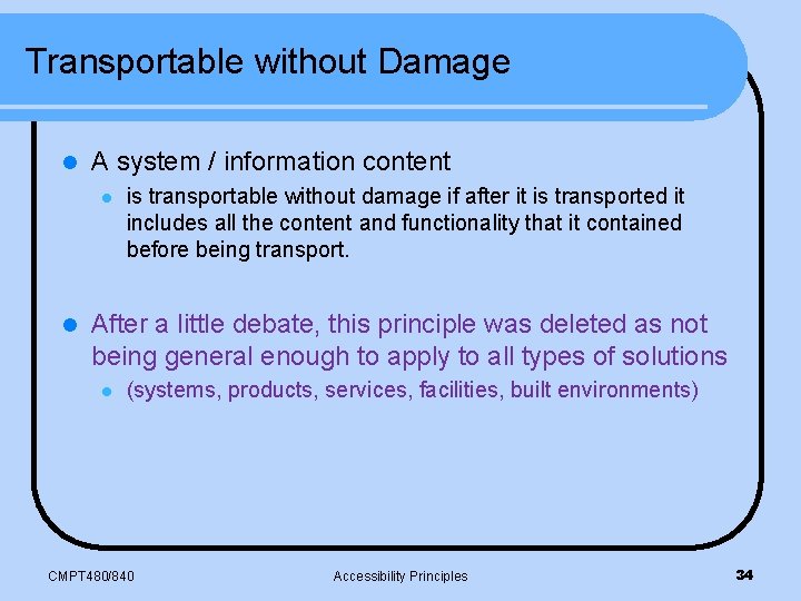 Transportable without Damage l A system / information content l l is transportable without