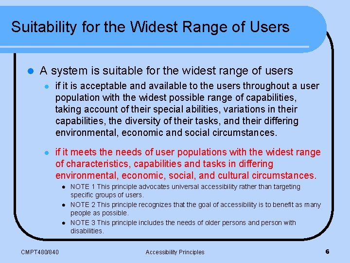 Suitability for the Widest Range of Users l A system is suitable for the