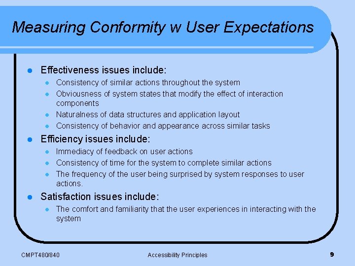 Measuring Conformity w User Expectations l Effectiveness issues include: l l l Efficiency issues