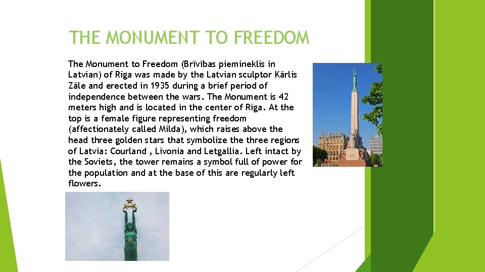 THE MONUMENT TO FREEDOM The Monument to Freedom (Brīvības piemineklis in Latvian) of Riga