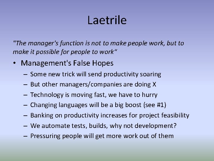 Laetrile "The manager's function is not to make people work, but to make it