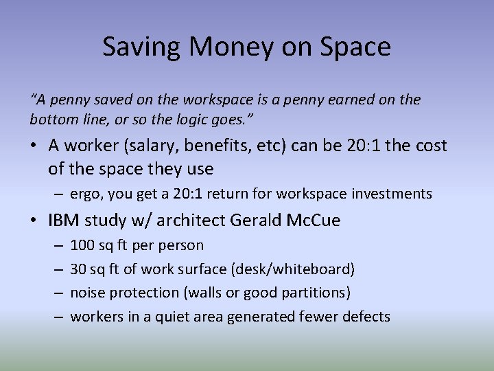 Saving Money on Space “A penny saved on the workspace is a penny earned