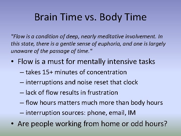 Brain Time vs. Body Time "Flow is a condition of deep, nearly meditative involvement.