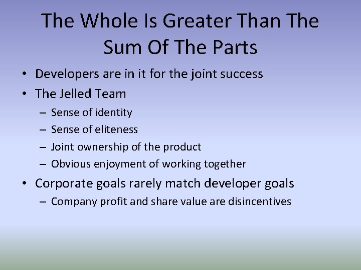 The Whole Is Greater Than The Sum Of The Parts • Developers are in