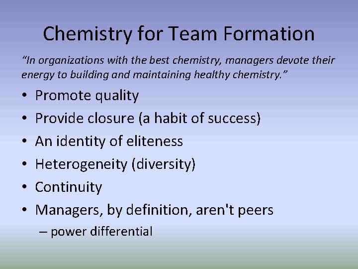 Chemistry for Team Formation “In organizations with the best chemistry, managers devote their energy