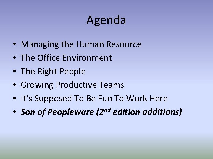 Agenda • • • Managing the Human Resource The Office Environment The Right People