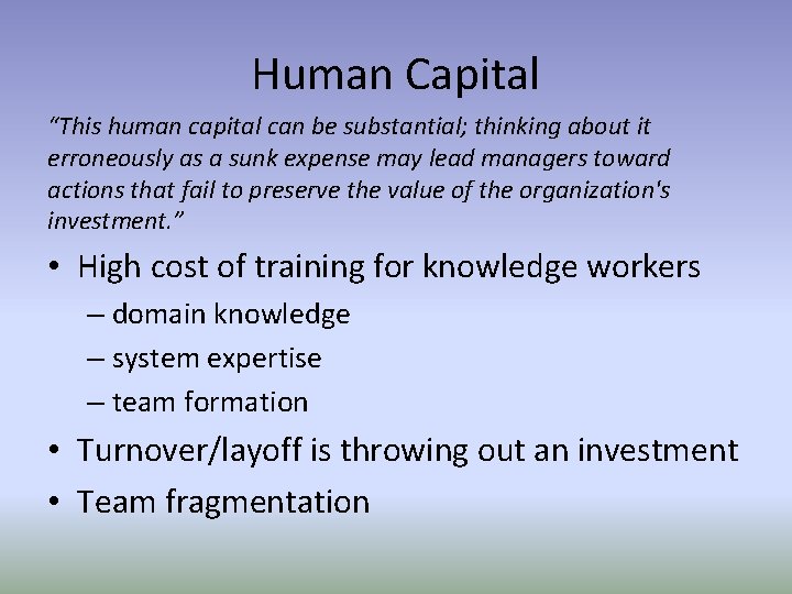 Human Capital “This human capital can be substantial; thinking about it erroneously as a