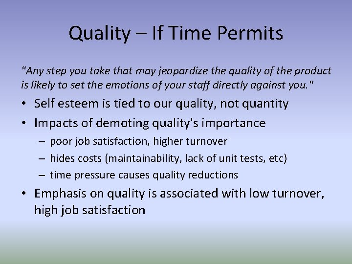 Quality – If Time Permits "Any step you take that may jeopardize the quality