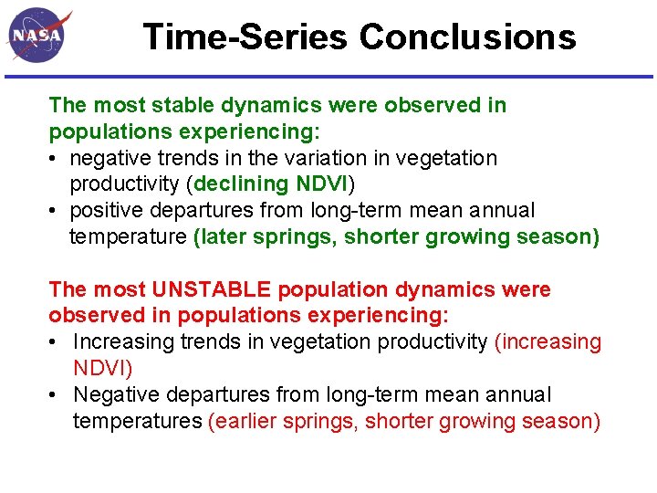 Time-Series Conclusions The most stable dynamics were observed in populations experiencing: • negative trends