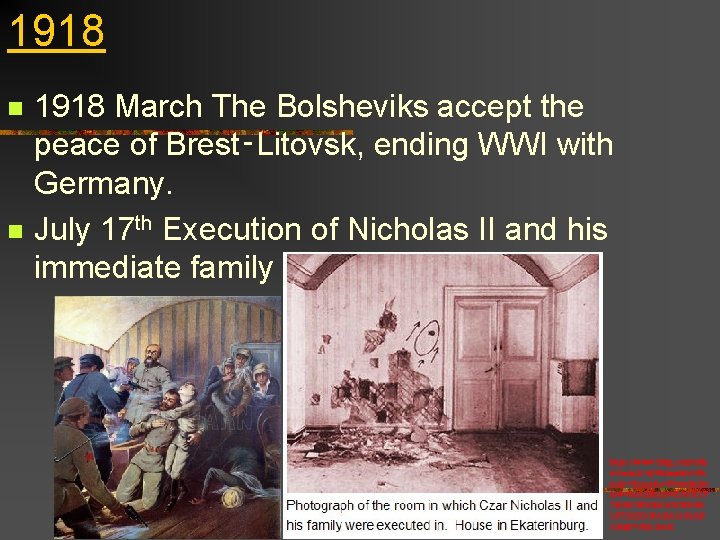 1918 n n 1918 March The Bolsheviks accept the peace of Brest‑Litovsk, ending WWI