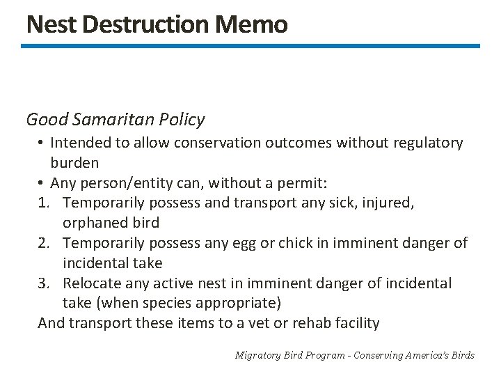 Nest Destruction Memo Good Samaritan Policy • Intended to allow conservation outcomes without regulatory