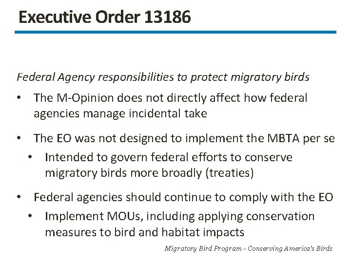 Executive Order 13186 Federal Agency responsibilities to protect migratory birds • The M-Opinion does