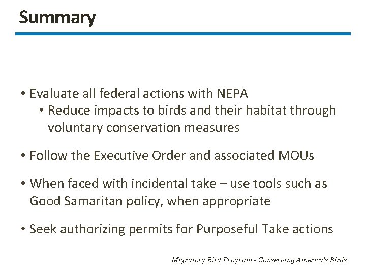 Summary • Evaluate all federal actions with NEPA • Reduce impacts to birds and