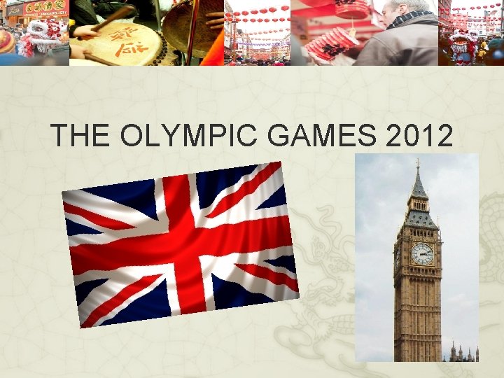 THE OLYMPIC GAMES 2012 