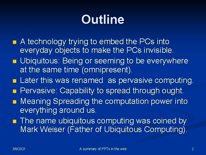 Outline n n n A technology trying to embed the PCs into everyday objects