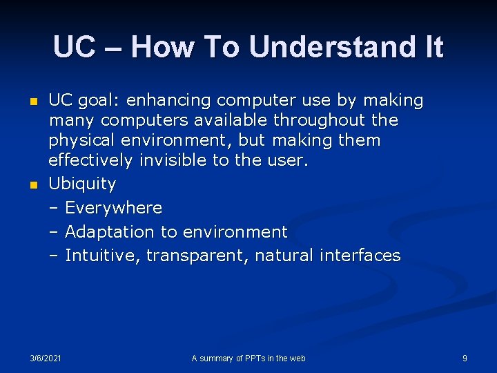 UC – How To Understand It n n UC goal: enhancing computer use by