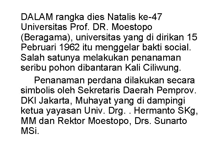 DALAM rangka dies Natalis ke-47 Universitas Prof. DR. Moestopo (Beragama), universitas yang di dirikan