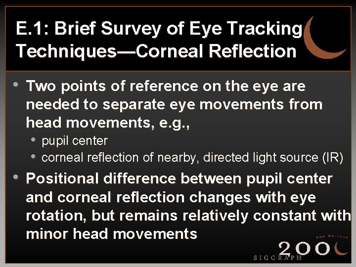 E. 1: Brief Survey of Eye Tracking Techniques—Corneal Reflection • Two points of reference