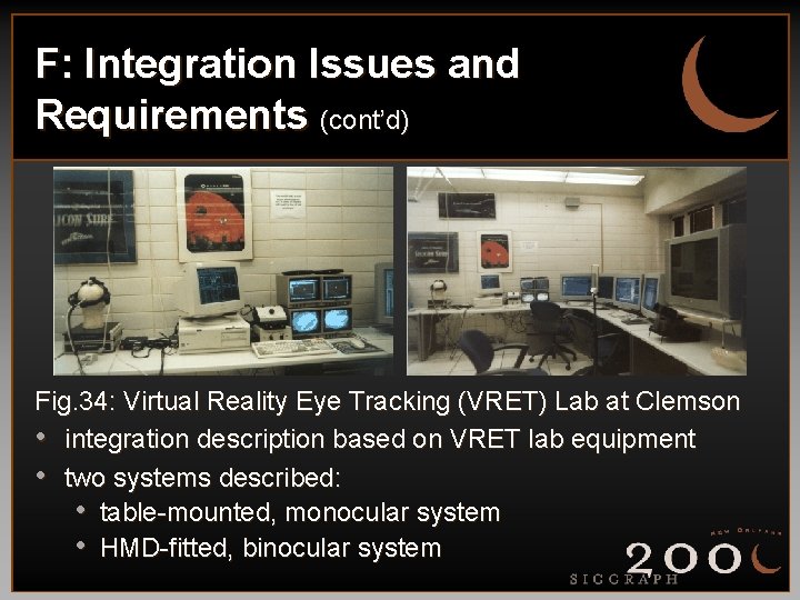 F: Integration Issues and Requirements (cont’d) Fig. 34: Virtual Reality Eye Tracking (VRET) Lab