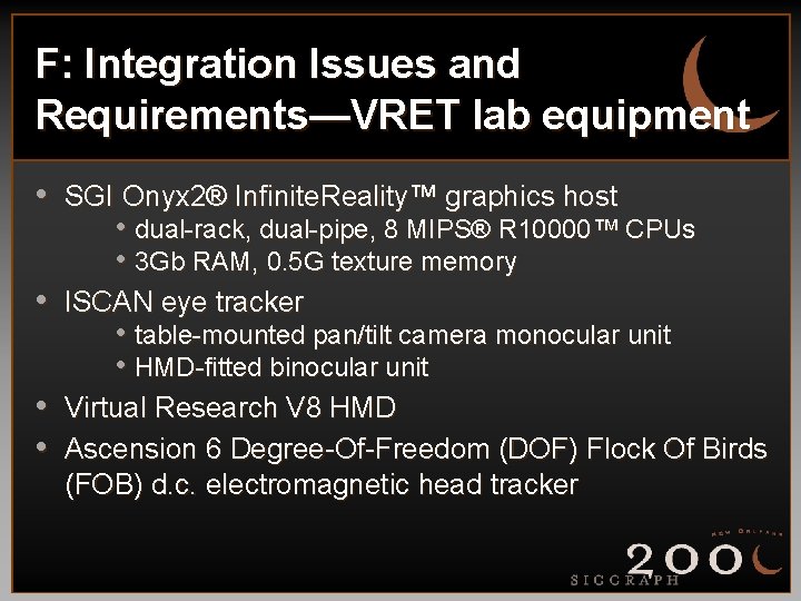 F: Integration Issues and Requirements—VRET lab equipment • SGI Onyx 2® Infinite. Reality™ graphics