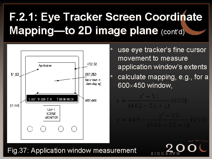 F. 2. 1: Eye Tracker Screen Coordinate Mapping—to 2 D image plane (cont’d) •