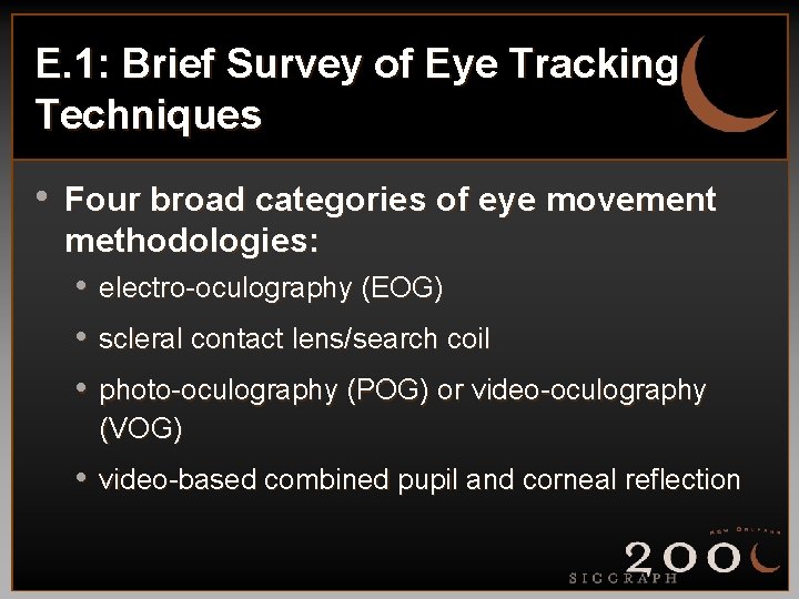 E. 1: Brief Survey of Eye Tracking Techniques • Four broad categories of eye