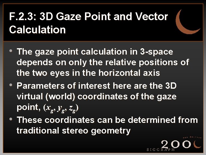 F. 2. 3: 3 D Gaze Point and Vector Calculation • The gaze point