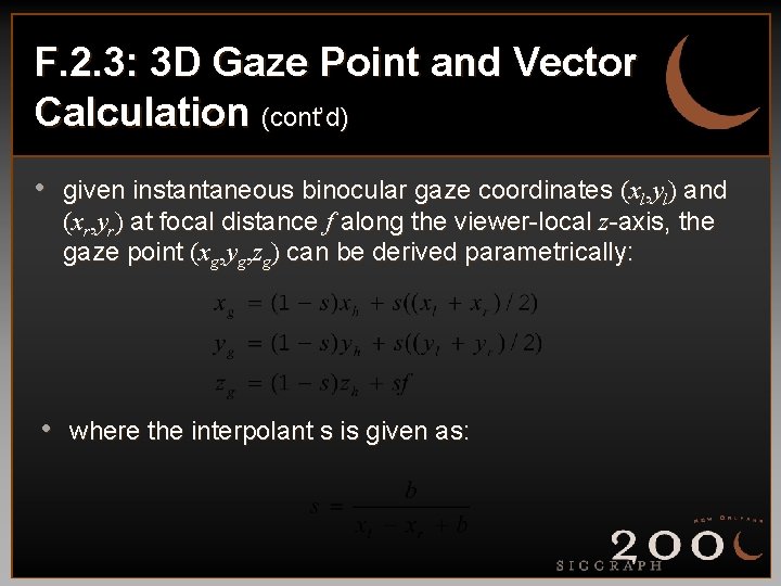 F. 2. 3: 3 D Gaze Point and Vector Calculation (cont’d) • given instantaneous