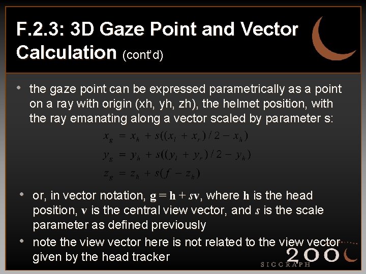 F. 2. 3: 3 D Gaze Point and Vector Calculation (cont’d) • the gaze